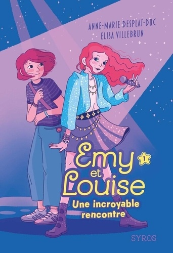 Emy et Louise Tome 1 : Une incroyable rencontre