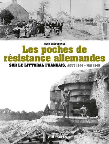 Les poches de résistance allemande sur le littoral français, août 1944 - mai 1945