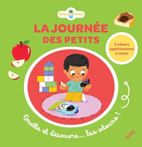 La journée des petits. Gratte et découvre...les odeurs ! Avec 5 odeurs appétissantes à sentir