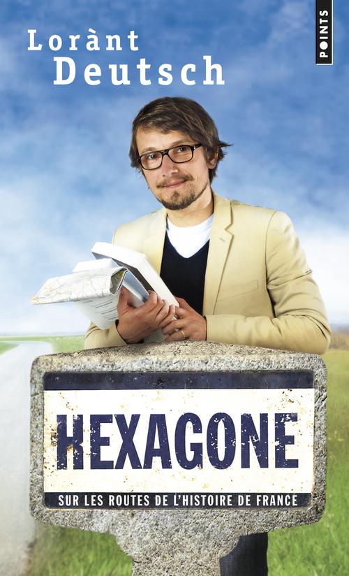 Hexagone. Sur les routes de l'histoire de France