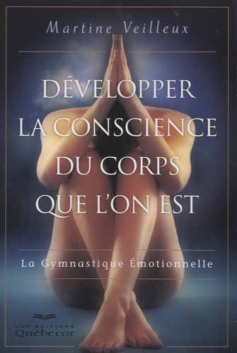 Développer la conscience du corps que l'on est. La gymnastique émotionnelle