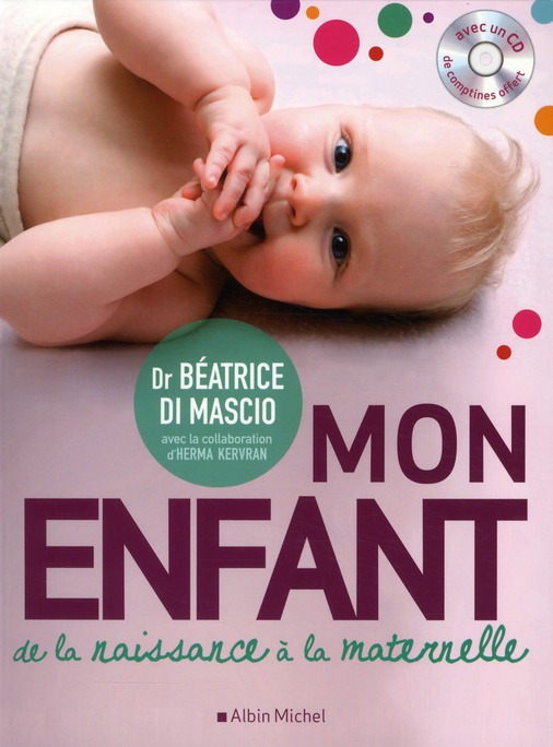 Mon enfant de la naissance à la maternelle. Avec 1 CD audio