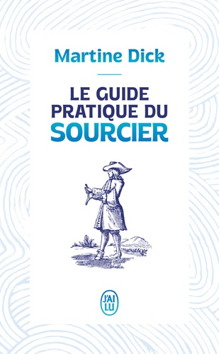 Le guide pratique du sourcier