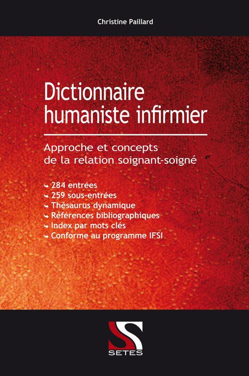 Dictionnaire humaniste infirmier. Approche et concepts de la relation soignant-soigné