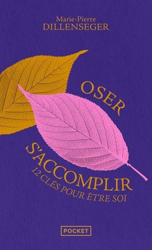 Oser s'accomplir. 12 clés pour être soi