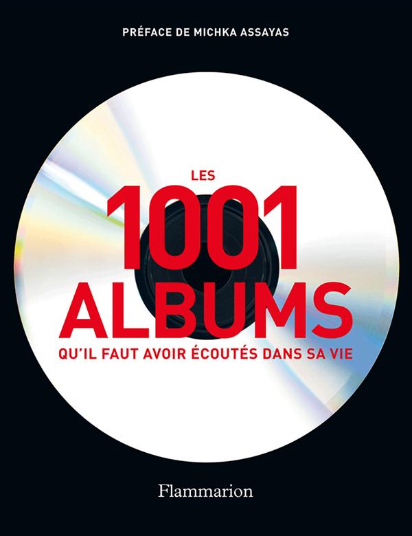 Les 1001 albums qu'il faut avoir écoutés dans sa vie. Rock, Hip Hop, Soul, Dance, World Music, Pop,