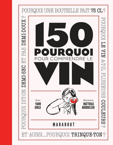 150 pourquoi pour comprendre le vin