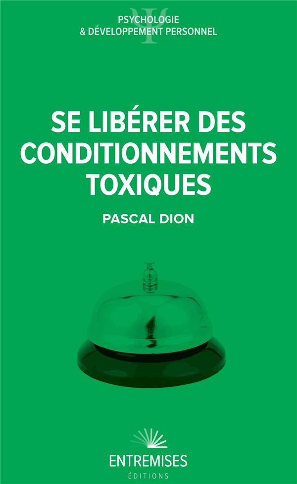 Se libérer des conditionnements toxiques