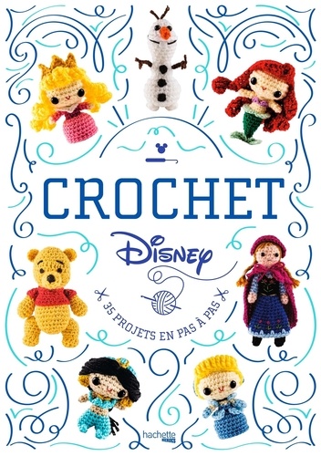 Disney au crochet. 35 projets en pas à pas
