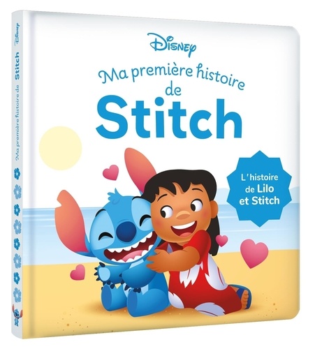 Ma première histoire de Stitch. L'histoire de Lilo et Stitch