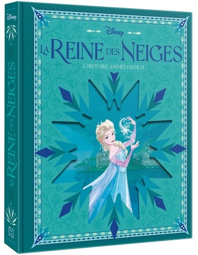La Reine des Neiges. L'histoire animée du film