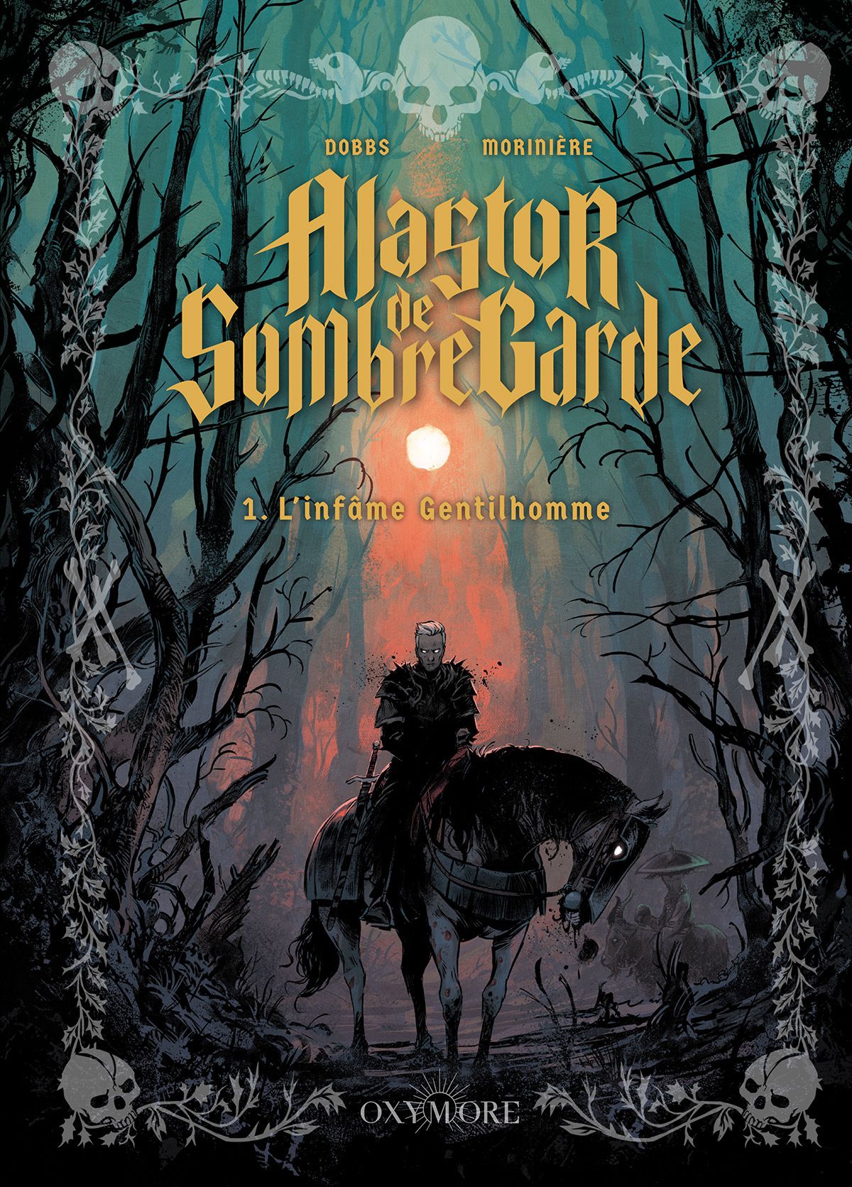 Alastor de Sombregarde Tome 1 : L’Infâme Gentilhomme