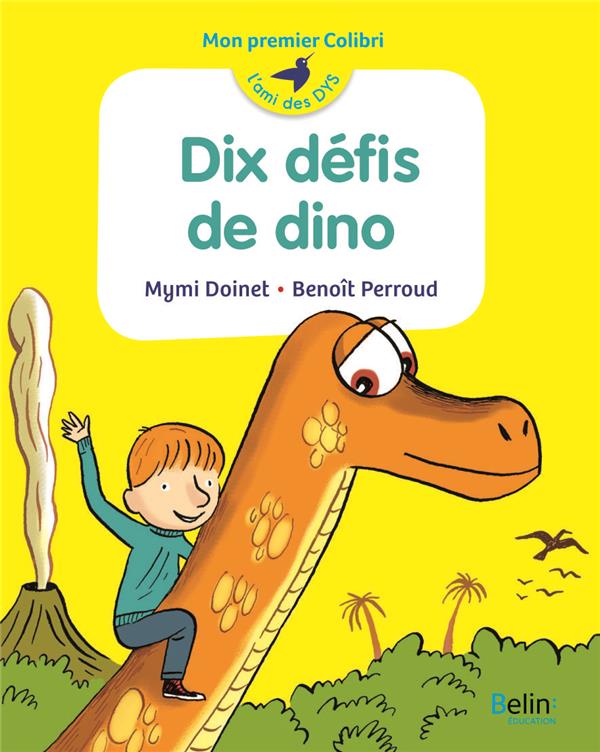 Dix défis de dino [ADAPTE AUX DYS