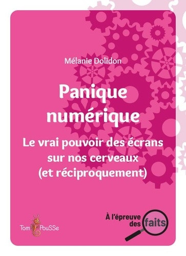 Panique numérique. Le vrai pouvoir des écrans sur nos cerveaux (et réciproquement)
