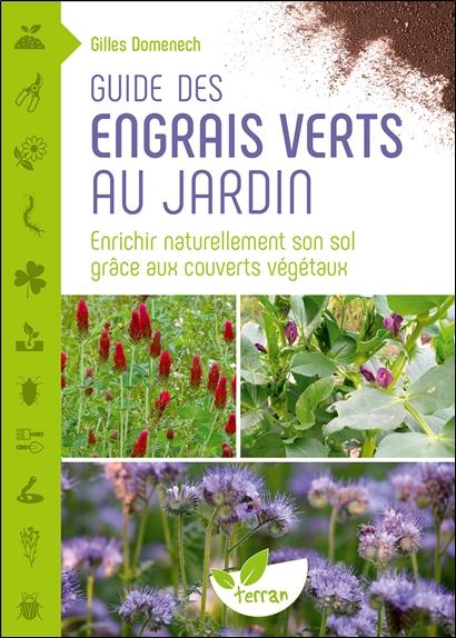 Guide des engrais verts au jardin. Enrichir naturellement son sol grâce aux couverts végétaux
