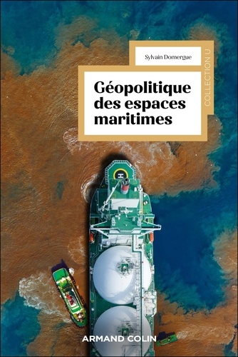 Géopolitique des espaces maritimes. Enjeux et défis de la maritimisation du monde