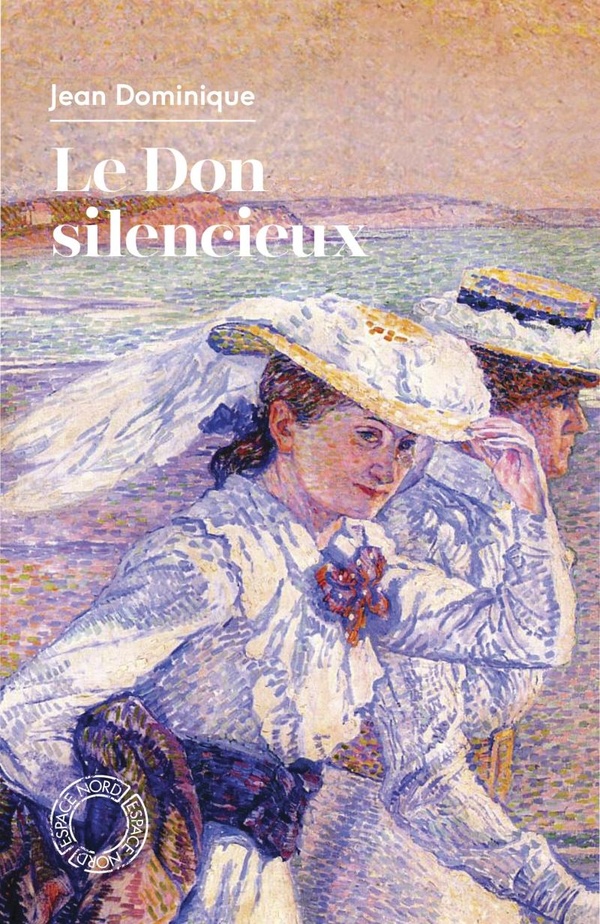 Le Don silencieux. Suivi de La Littéraire de Blanche Rousseau