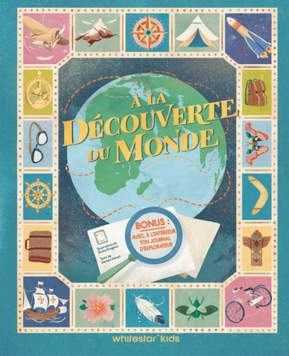 A la découverte du monde. Histoires d'explorateurs et exploratrices