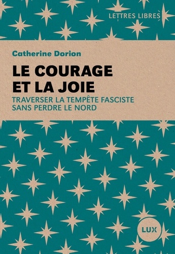 Le courage et la joie. Traverser la tempête fasciste sans perdre le Nord