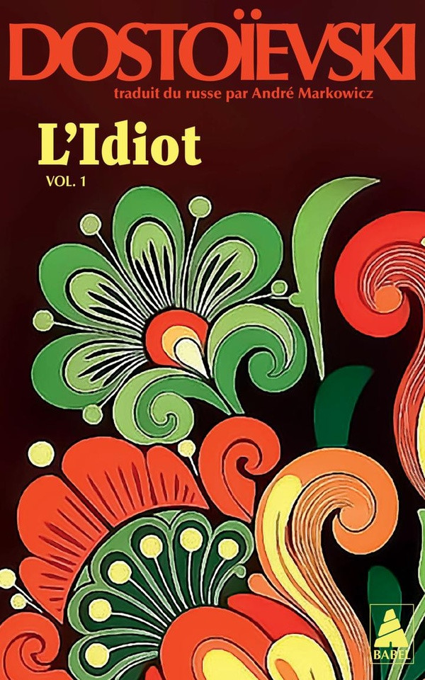 L'Idiot. Volume 1, Livres 1 et 2