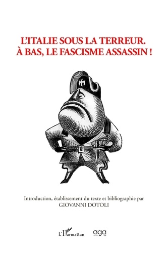 L'Italie sous la terreur. À bas, le fascisme assassin!