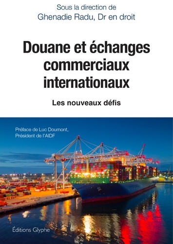 Douane et échanges commerciaux internationaux. Les nouveaux défis