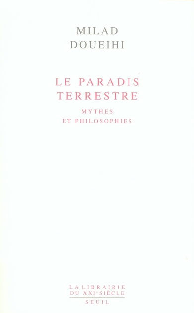 Le Paradis terrestre. Mythes et philosophies