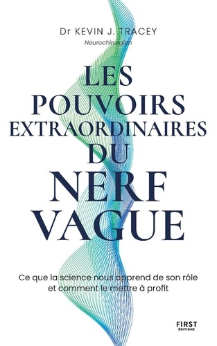 Les pouvoirs extraordinaires du nerf vague. Ce que la science nous apprend de son rôle et comment le