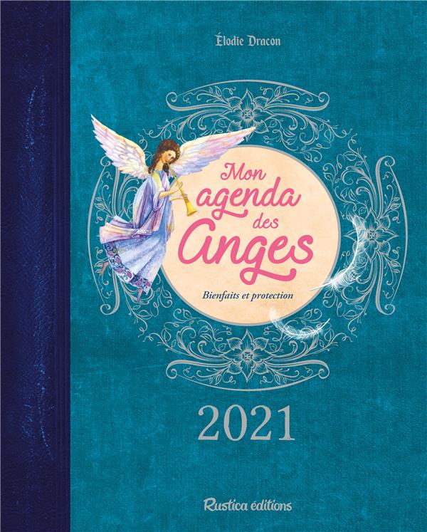 Mon agenda des anges. Bienfaits et protection, Edition 2021