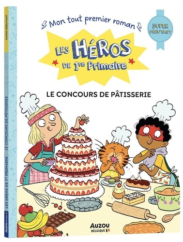 Les héros de 1re Primaire : Le concours de pâtisserie. Super débutant