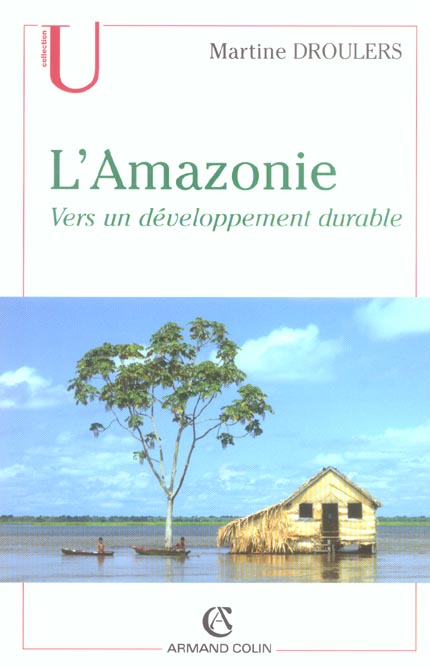 L'Amazonie. Vers un développement durable