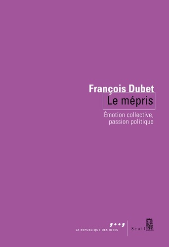 Le mépris. Emotion collective, passion politique