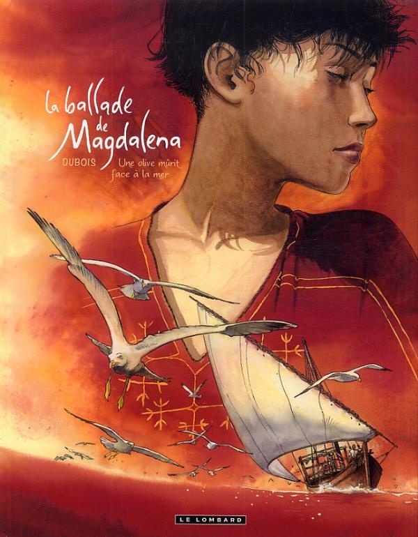 La ballade de Magdalena Tome 2 : Une olive mûrit face à la mer