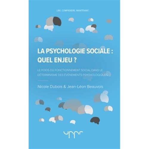 La psychologie sociale : quel enjeu ? Le poids du fonctionnement social dans le déterminisme des évé