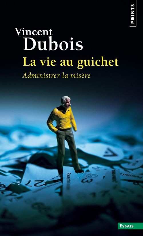 La vie au guichet. Administrer la misère