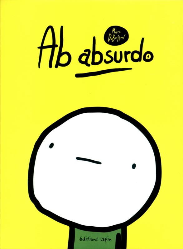 Ab Absurdo Tome 1 : La fin du monde est pour hier !