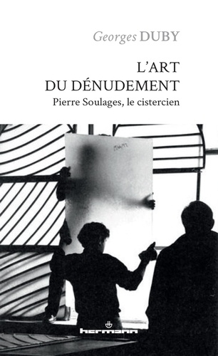 L'art du dénudement. Pierre Soulages, le cistercien