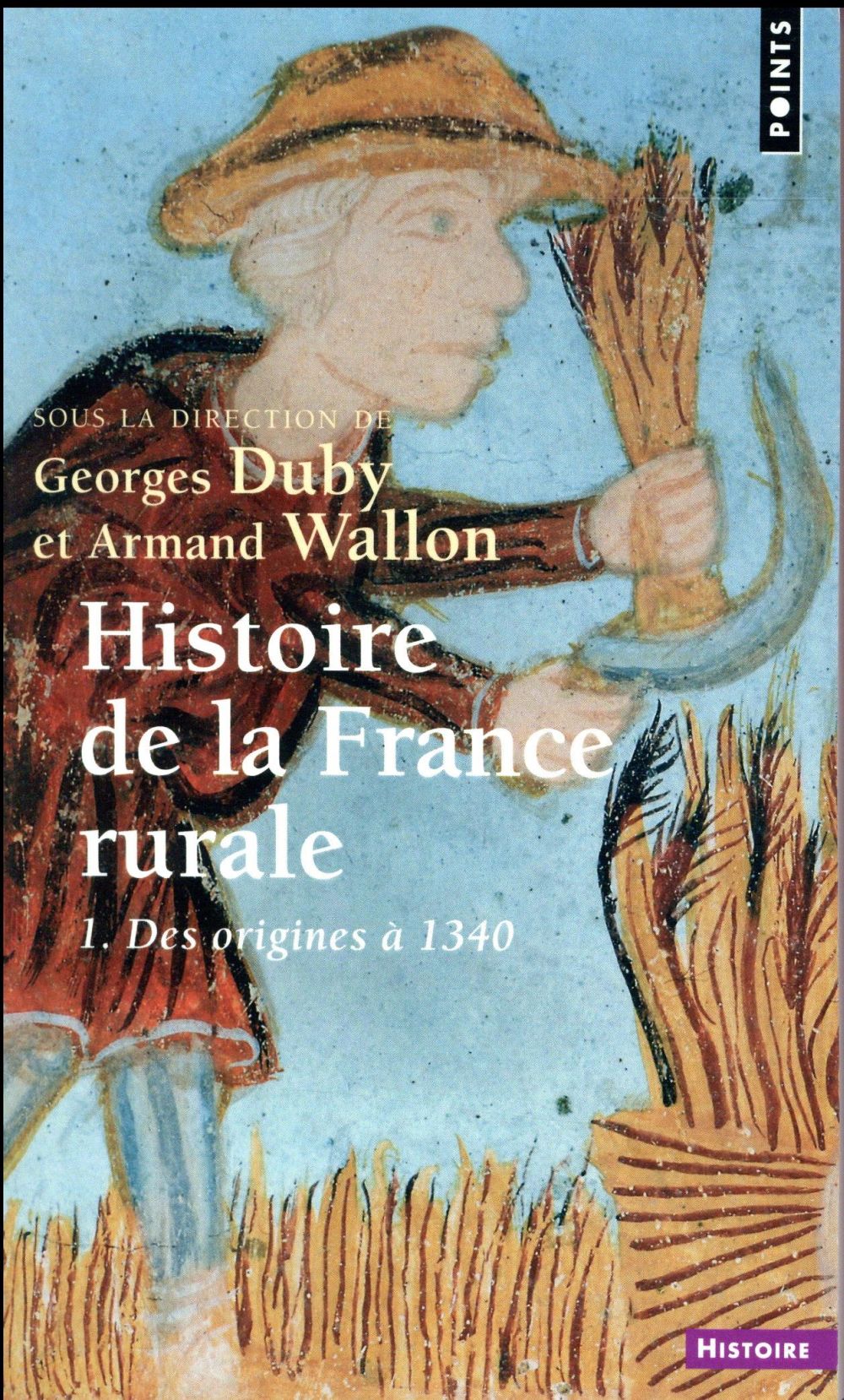 Histoire de la France rurale. Tome 1 : La formation des campagnes françaises des origines à 1340