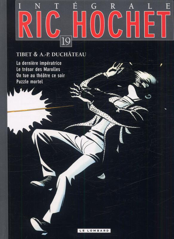 Ric Hochet l'Intégrale Tome 19 : La dernière impératrice ; Le trésor des Marolles ; On tue au théâtr
