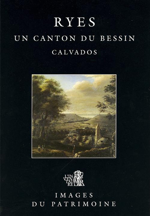 Ryes, un canton du Bessin. Calvados