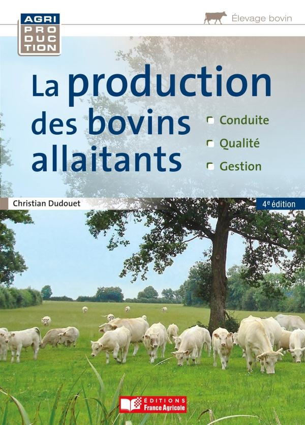 La production des bovins allaitants. 4e édition