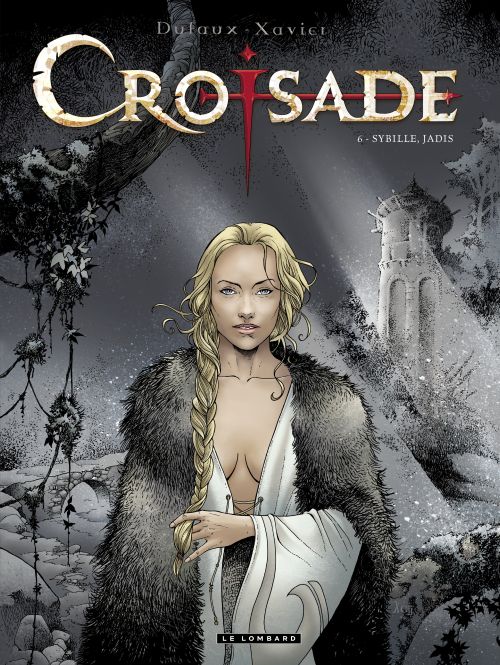 Croisade Tome 6 : Sybille, jadis