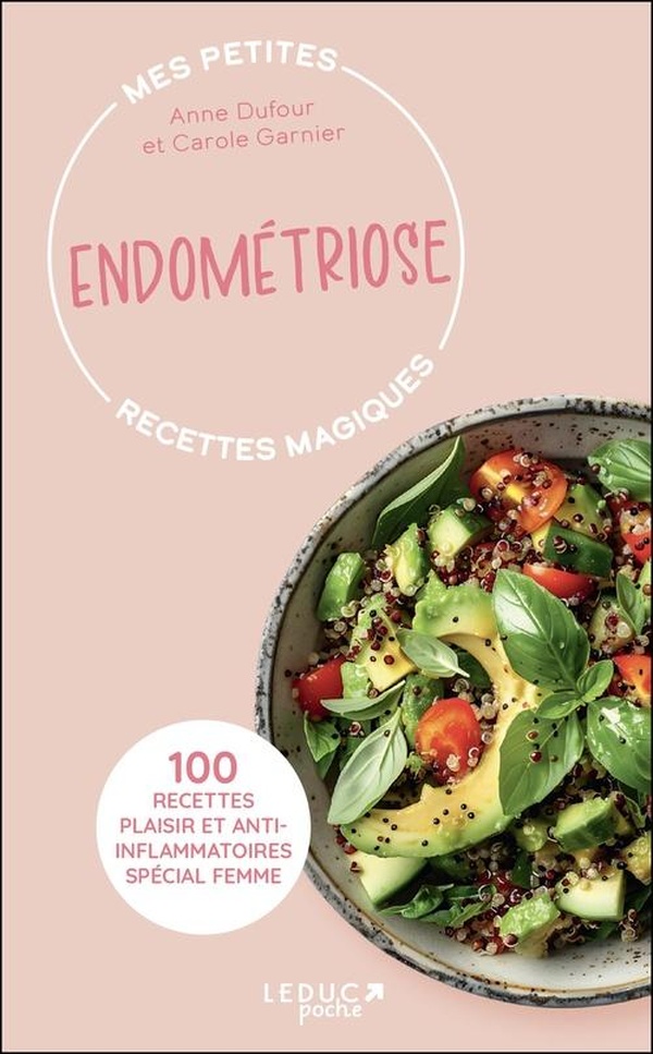 Mes petites recettes magiques endométriose. 100 recettes plaisir et anti-inflammatoires spécial femm