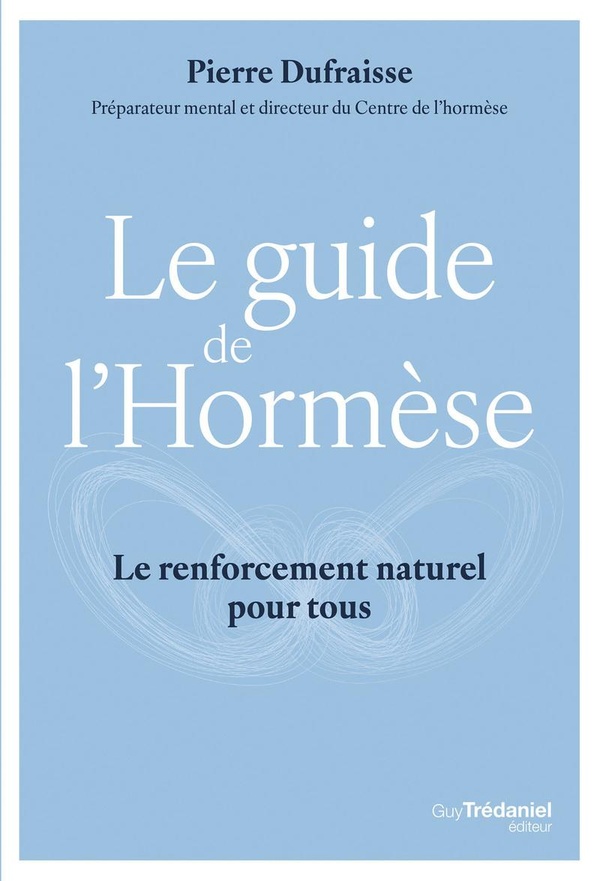 Le guide de l'Hormèse. Le renforcement naturel pour tous