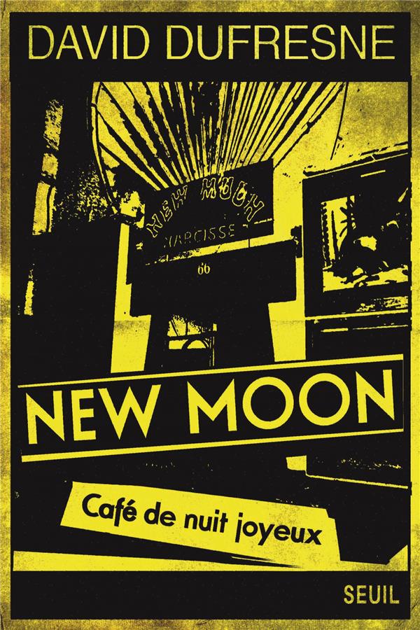 New Moon, café de nuit joyeux. Tentative d'épuisement du 66, rue Pigalle (et de sa succursale au 9 d