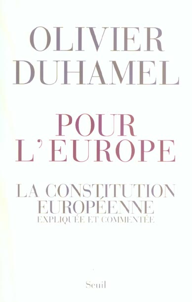 Pour l'Europe. La Constitution européenne expliquée et commentée
