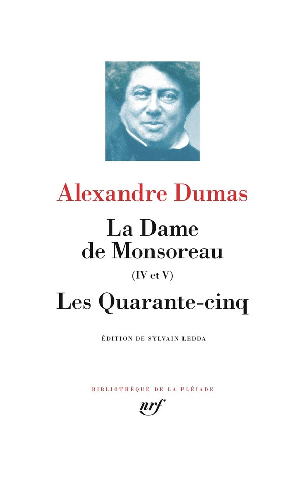 La Dame de Monsoreau (IV et V) ; Les Quarante-cinq