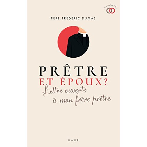 Prêtre et époux ? Lettre ouverte à mon frère prêtre
