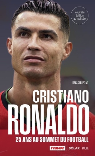 Cristiano Ronaldo. 25 ans au sommet du football, Edition actualisée