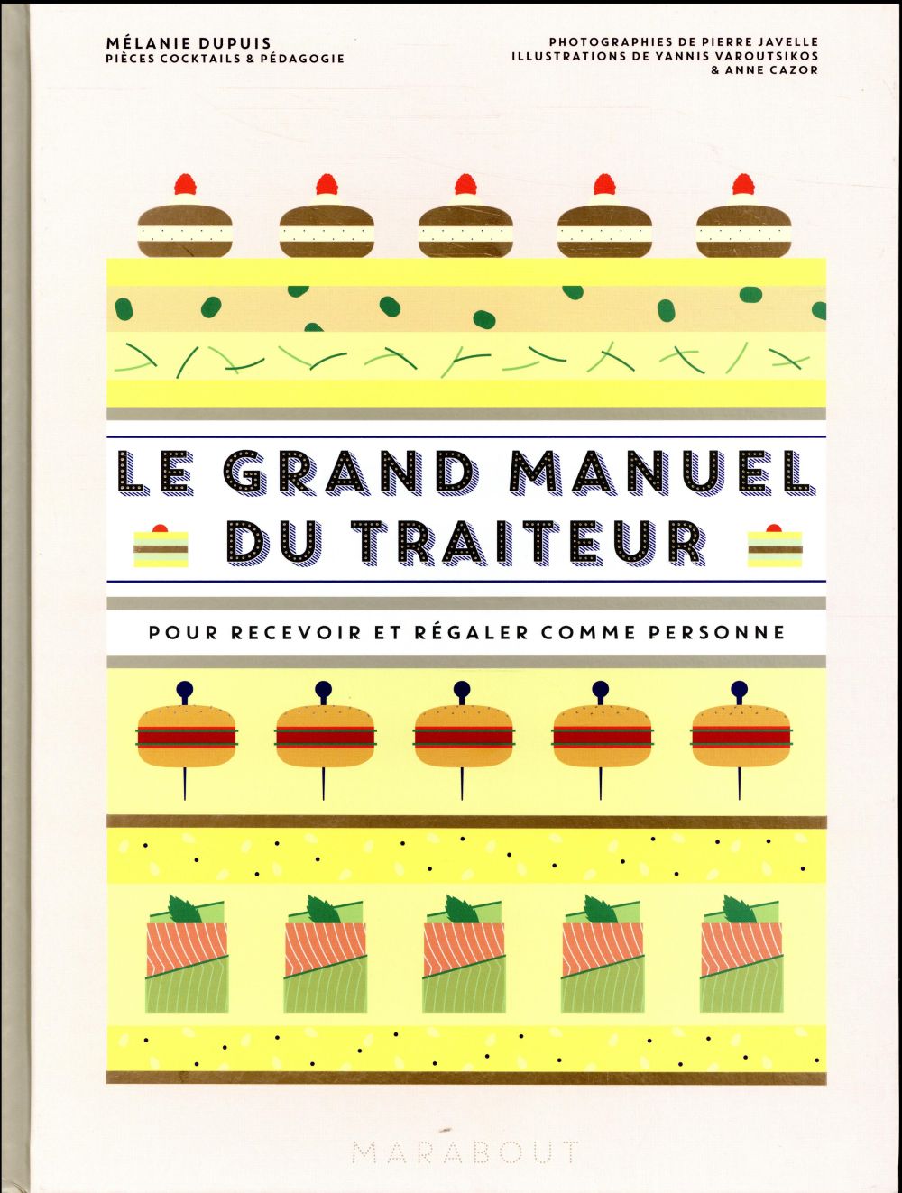 Le grand manuel du traiteur. Pour recevoir comme personne